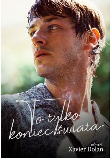 GASPARD ULLIEL. WSPOMNIENIE: To tylko koniec świata